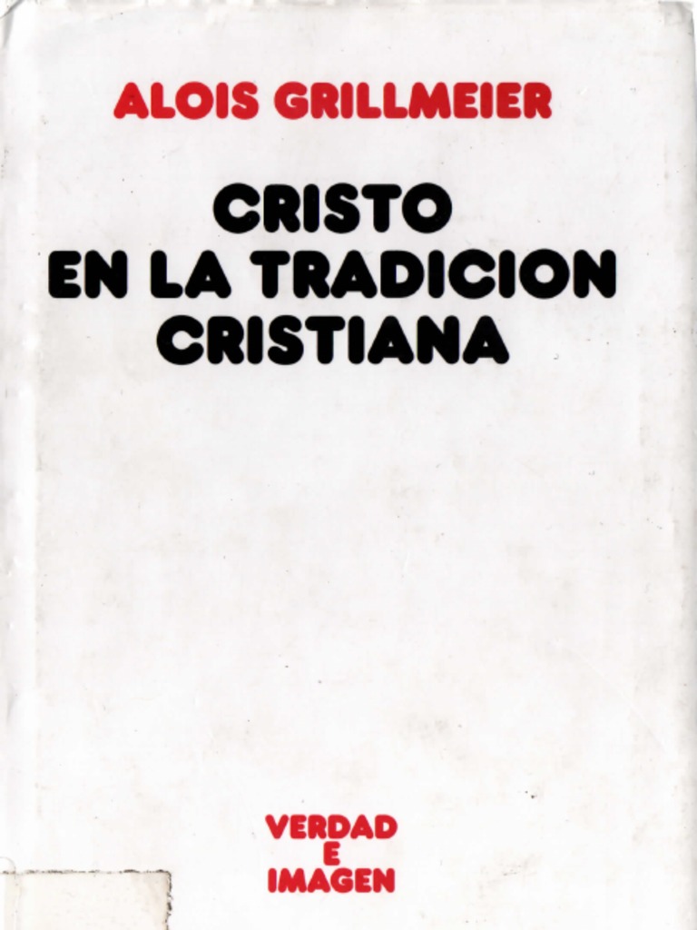 Alois Grillmeier Cristo en La Tradicion Cristiana 1999 PDF PDF