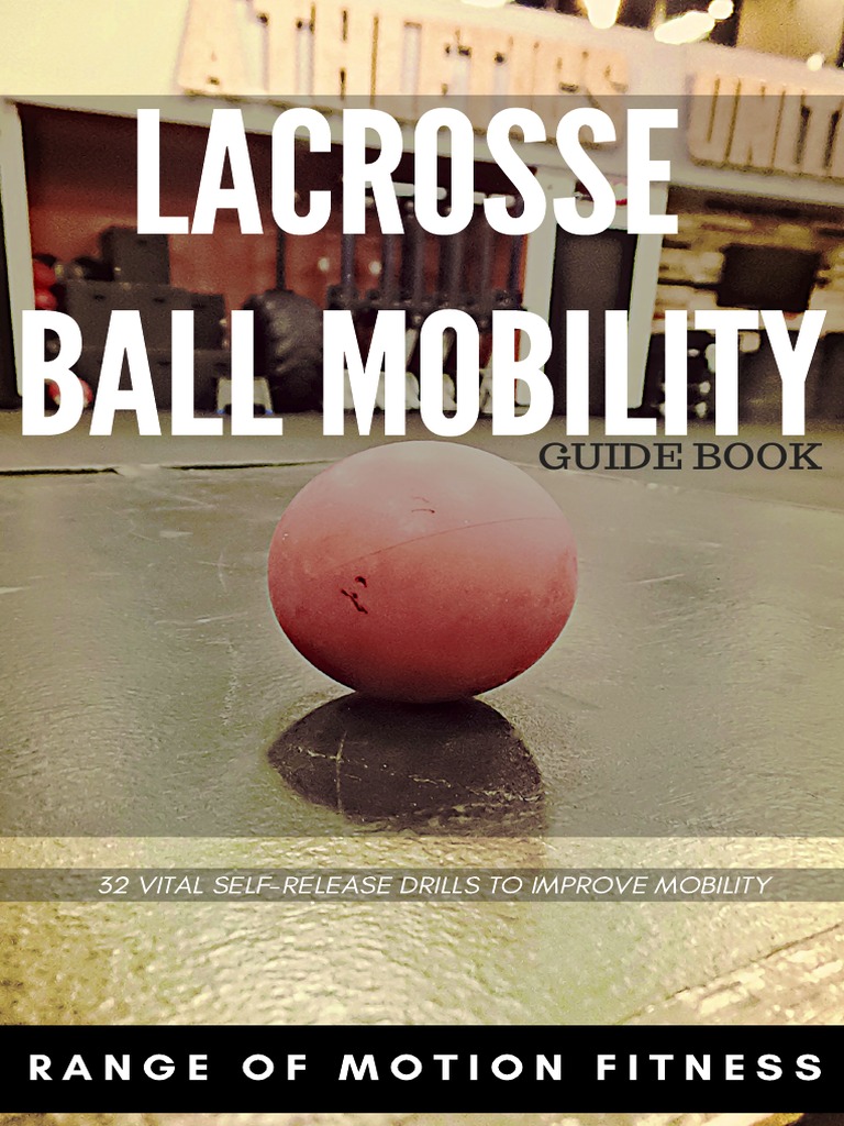 32 Vital SelfRelease Drills to Improve Mobility and Reduce Muscle