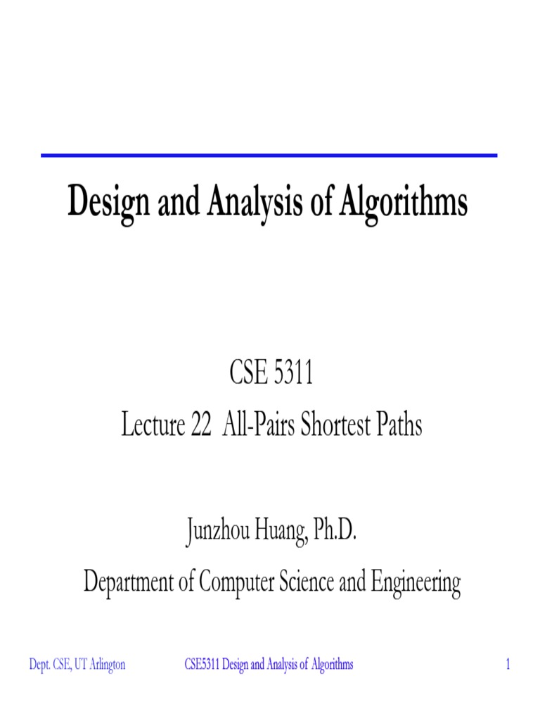 Design and Analysis of Algorithms: CSE 5311 Lecture 22 All-Pairs ...