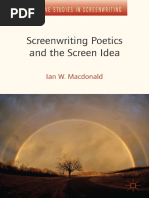 Ian W Macdonald Auth Screenwriting Poetics And The Screen Idea 13 Palgrave Macmillan Uk Pdf Idea Narrative