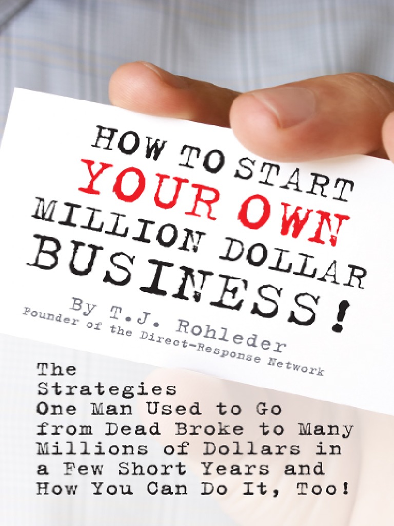 How To Start Your Own Million Dollar Business | PDF | Money | Direct ...