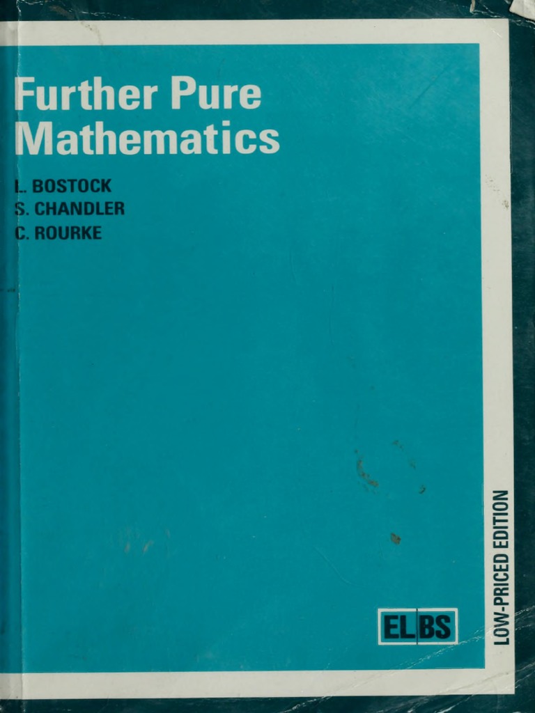Further Pure Mathematics by L Bostock, F S Chandler, C P Rourke