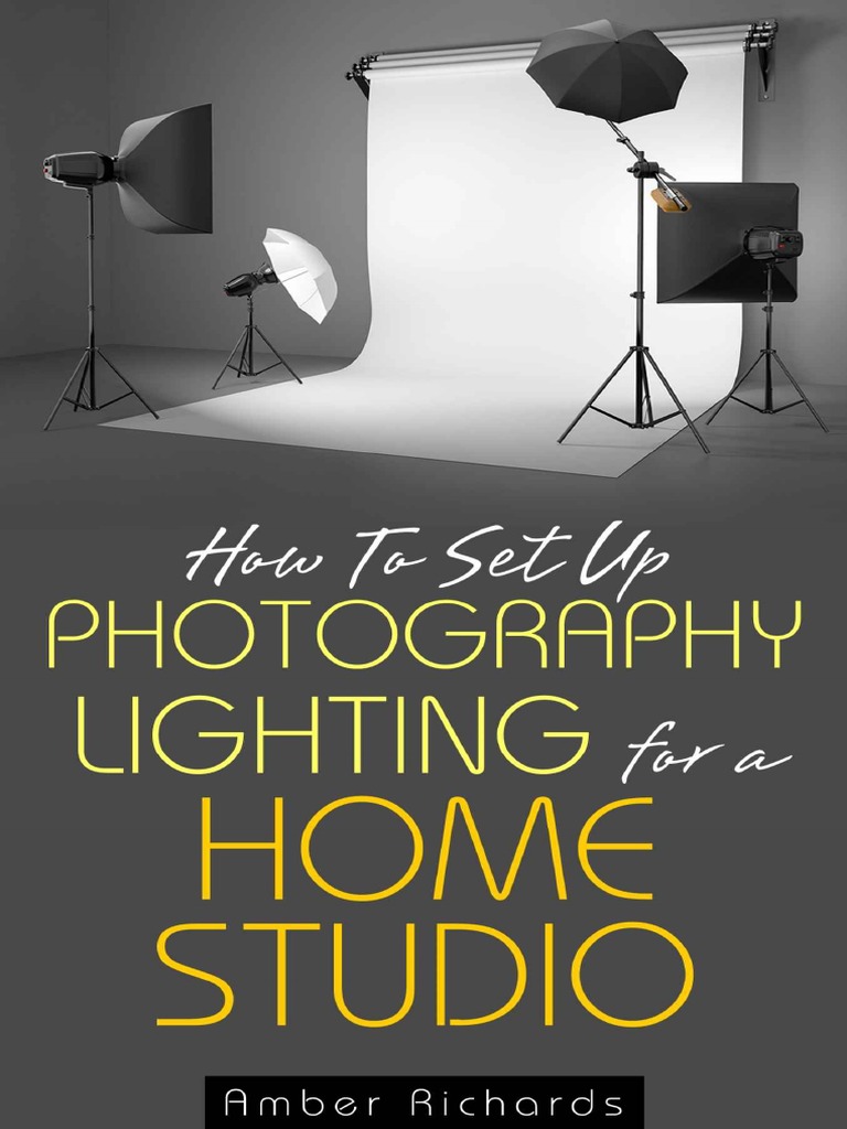 How To Set Up Photography Lighting For A Home Studio by Amber Richards PDF PDF Flash