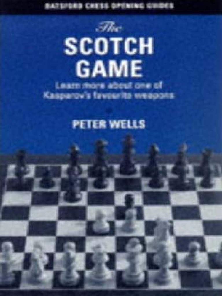The Scotch Game Peter Wells PDF | PDF | Chess Openings | Games Of ...