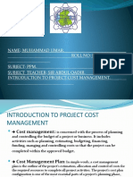 Name: Muhammad Umar. ROLL NO: F16PG115. Subject: Ppm. Subject Teacher: Sir Abdul Qadir. Topic: Introduction To Project Cost Management
