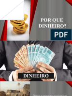 4. Porque Dinheiro