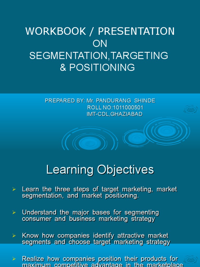 Workbook/Presentation On Segmentation, Targeting and Positioning of ...