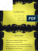 Garifuna: Done By: Francis Avila Shaddae Swasey Hilary Coleman