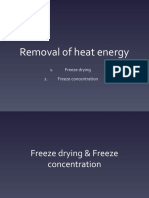 Removal of Heat Energy: 1. Freeze Drying 2. Freeze Concentration