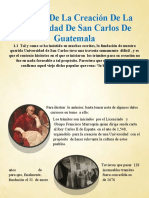 Historia de La Creación de La Universidad de San Carlos de Guatemala.