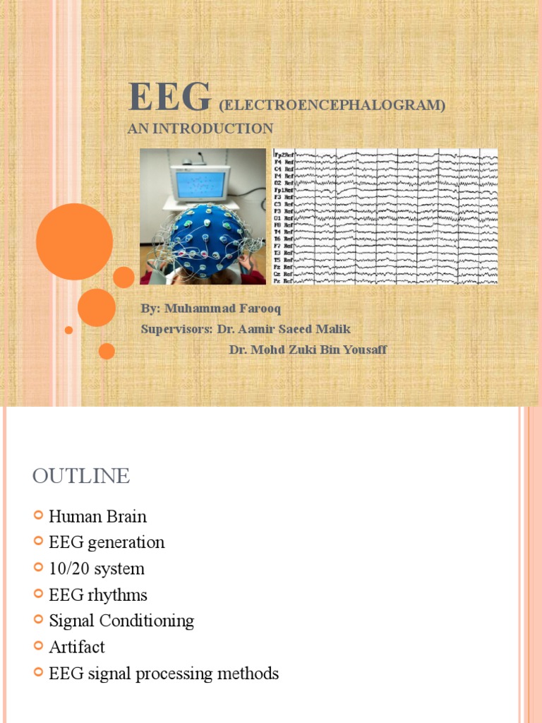 (Electroencephalogram) An Introduction: By: Muhammad Farooq Supervisors ...