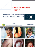 Approach To Bleeding Child: Moderator: Dr. Ayal (MD, Pediatrician) Presenters: Wubshet K. & Yihenew D. (C-I Students)