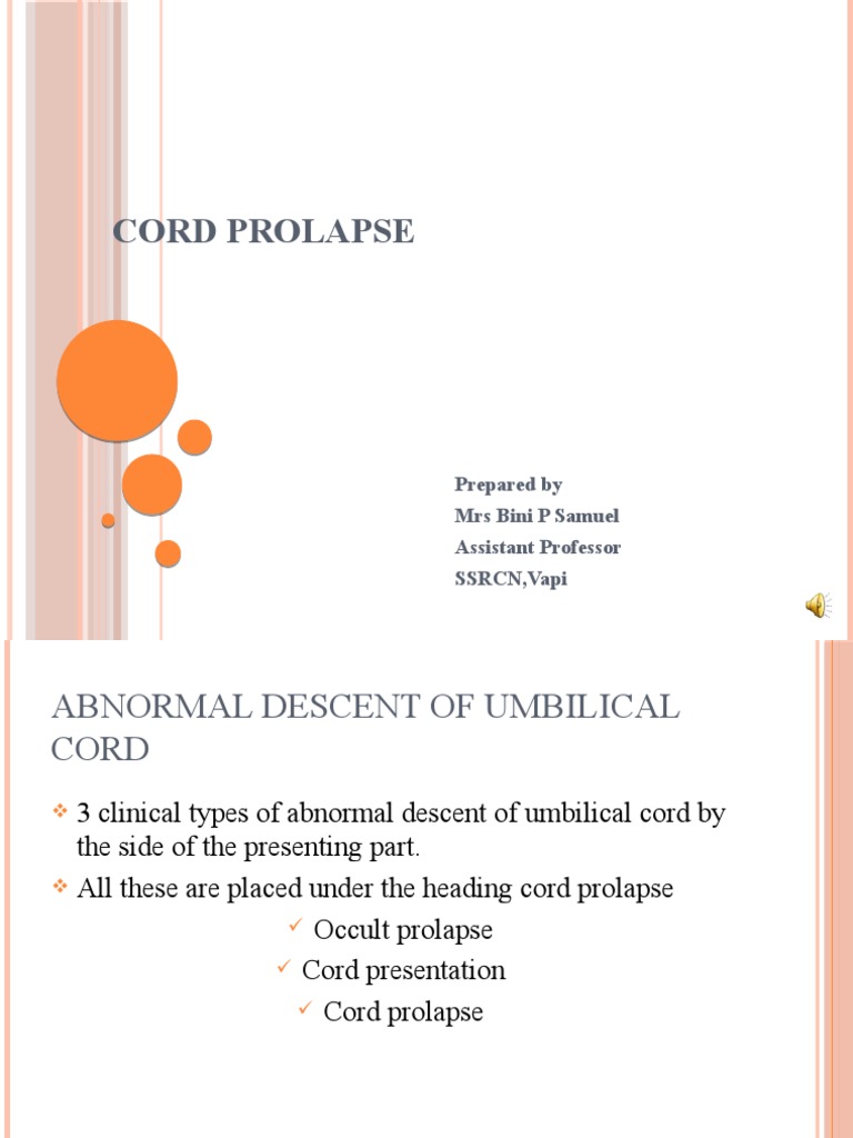 Cord Prolapse Prepared by Mrs Bini P Samuel Assistant Professor SSRCN