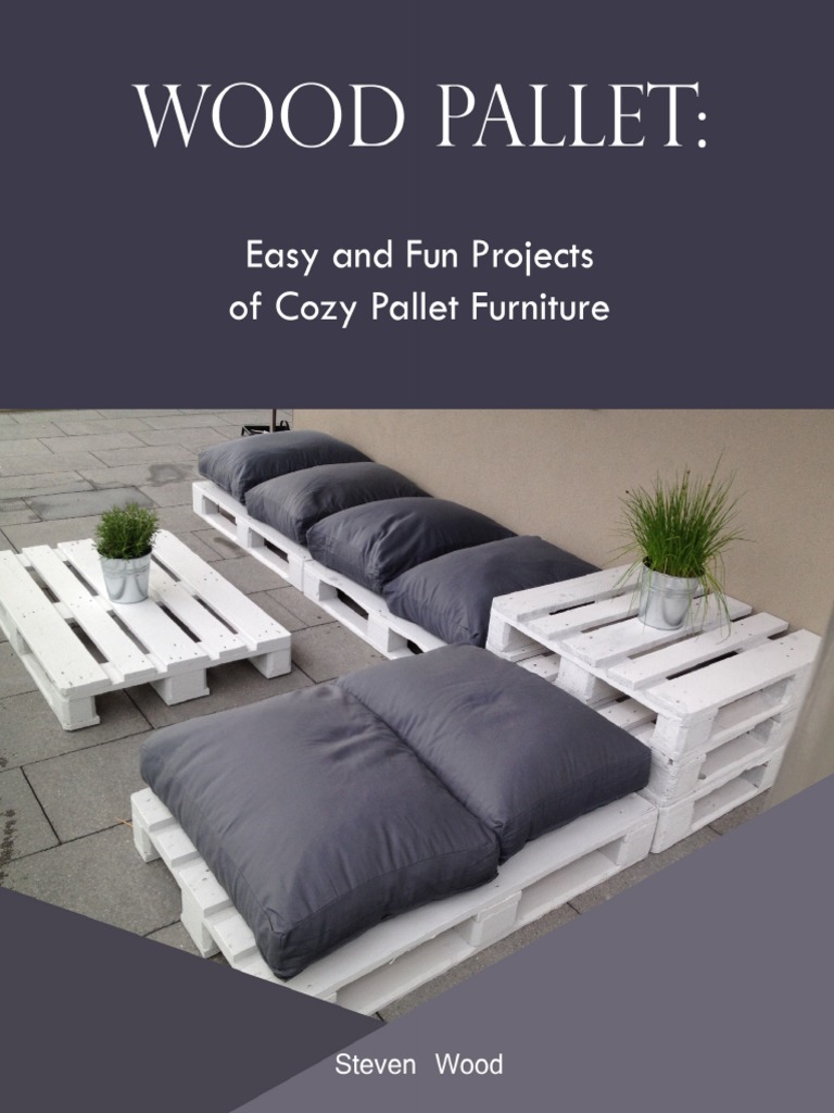 Wood Pallet - Easy and Fun Projects of Cozy Pallet Furniture | PDF ...