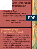 Theories of Interpersonal Communication: Interactional Theory Uncertainty Reduction Theory Relational Dialectics Theory