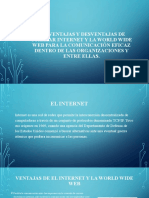 Las Ventajas Y Desventajas de Utilizar Internet Y La World Wide Web para La Comunicación Eficaz Dentro de Las Organizaciones Y Entre Ellas