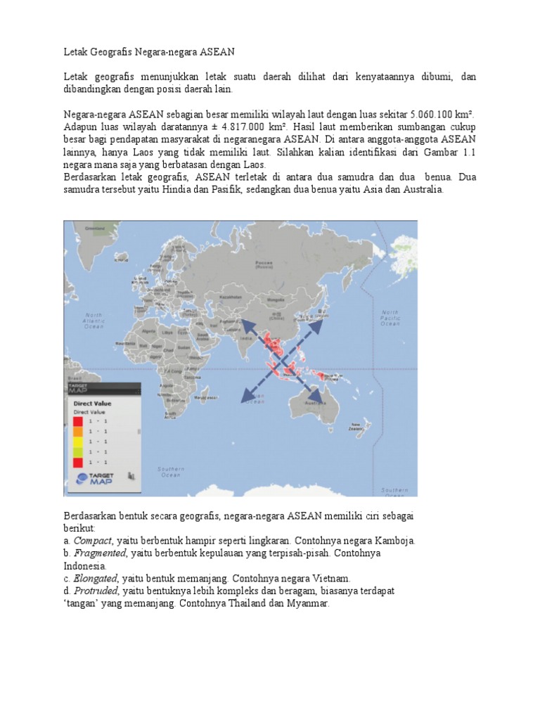 Salah satu ciri geografis negara-negara asean adalah berbentuk kepulauan yang terpisah-pisah yang di