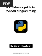 A Children's Guide To Python Programming: by Simon Haughton