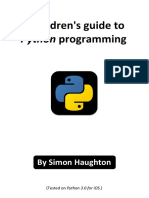 A Children's Guide To Python Programming: by Simon Haughton