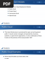 The NIST Define Four Cloud Deployment Models: Public Cloud Private Cloud Community Cloud Hybrid Cloud