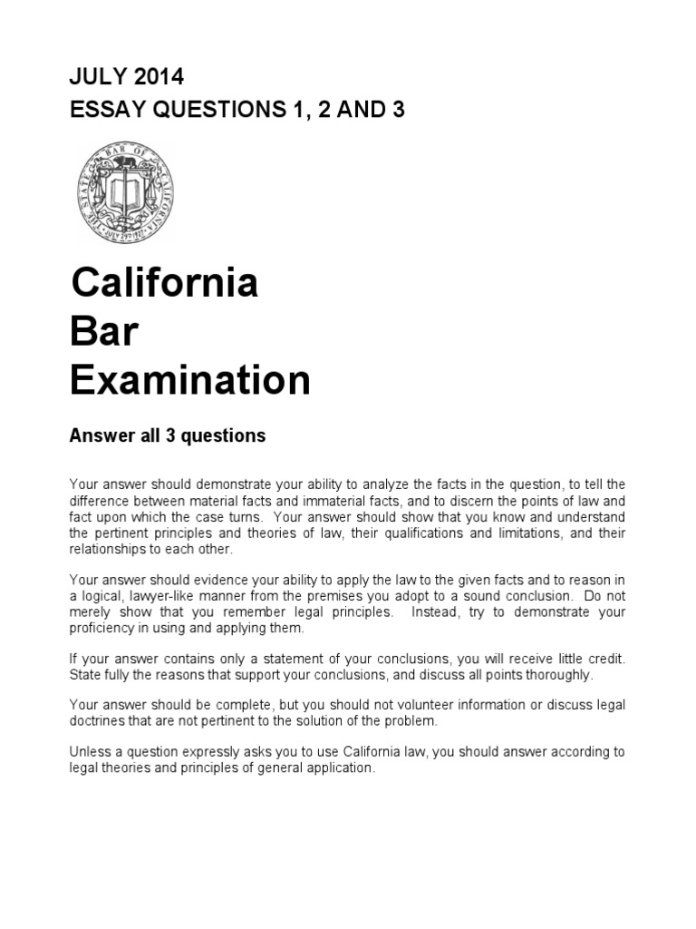 California Bar Examination JULY 2014 Essay Questions 1, 2 and 3