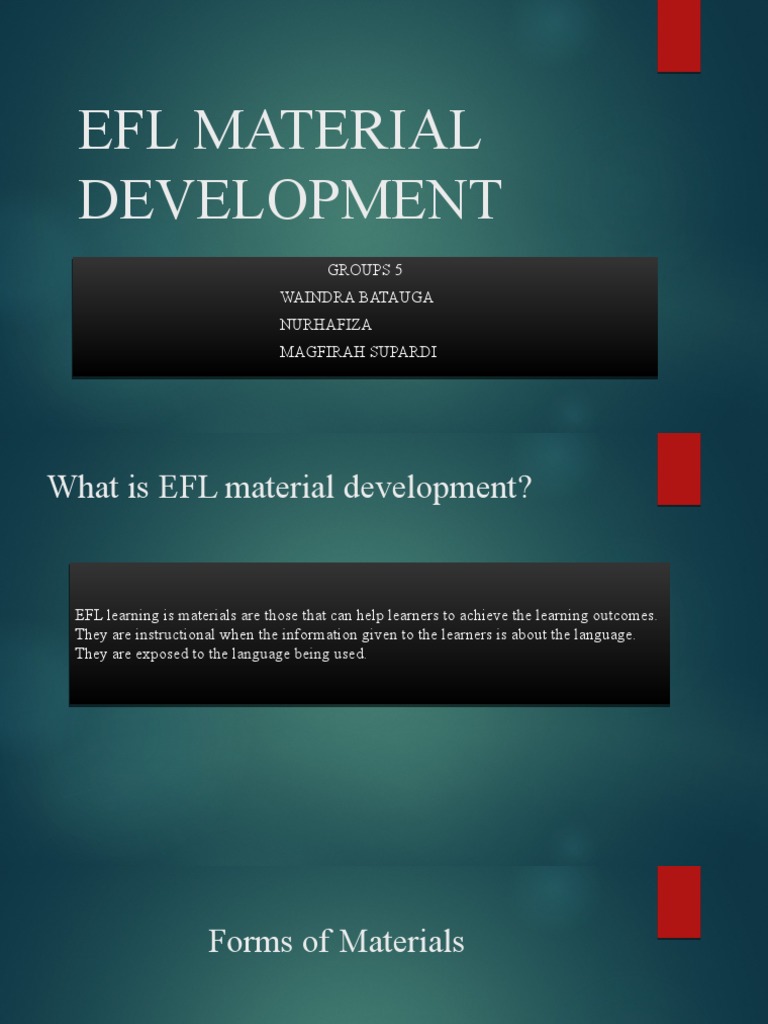 Efl Material Development: Groups 5 Waindra Batauga Nurhafiza Magfirah ...
