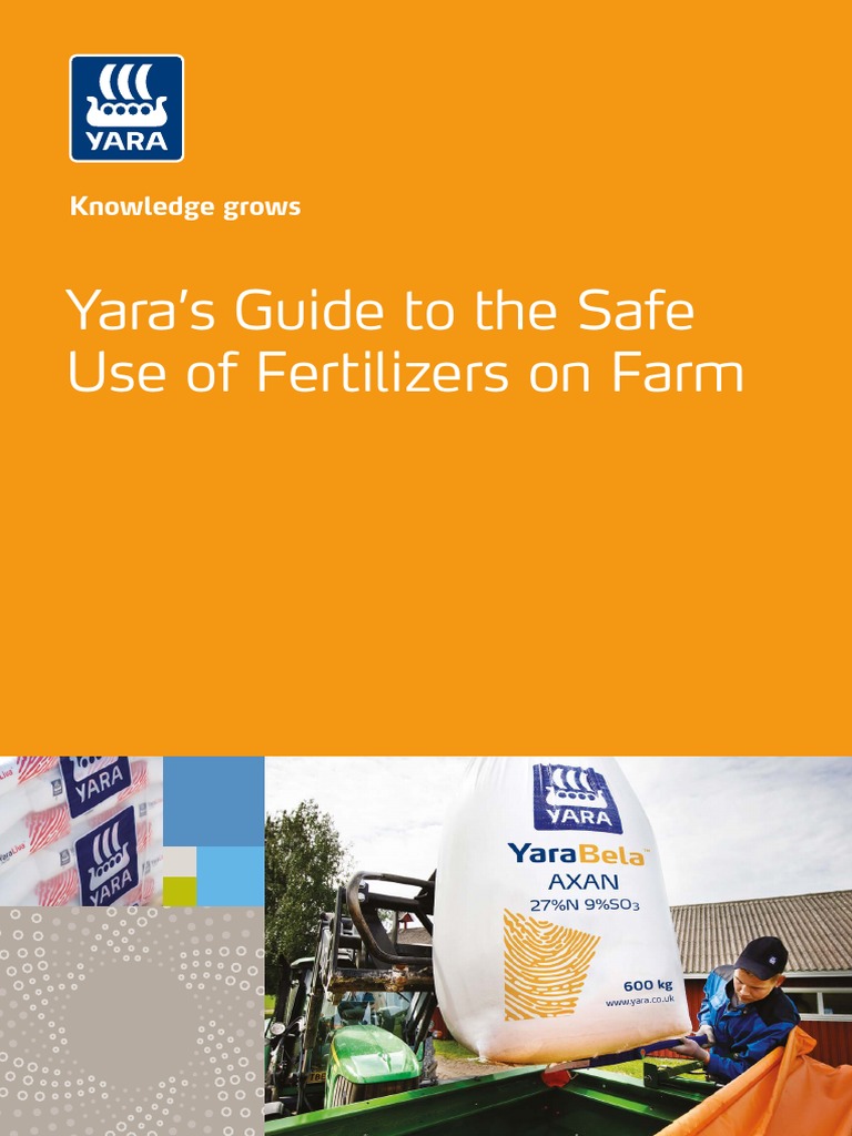 Yara's Guide To The Safe Use of Fertilizers On Farm Knowledge Grows