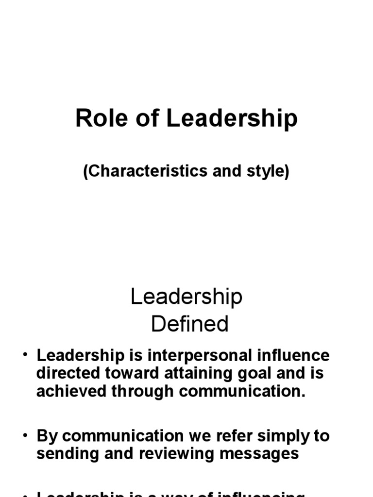 Role of Leadership (Characteristics and Style) PDF Leadership