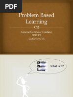 Problem Based Learning: General Method of Teaching EDU 301 Lecture NO 34