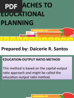 Approaches To Educational Planning: Prepared By: Daicerie R. Santos