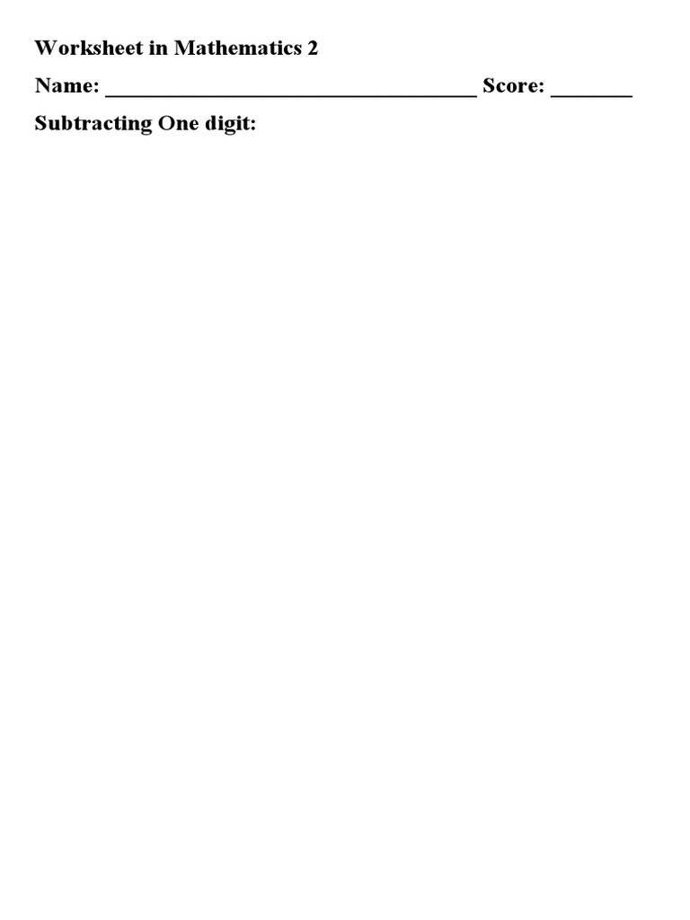 Worksheet in Mathematics 2 Name: - Score: - Subtracting One Digit | PDF ...