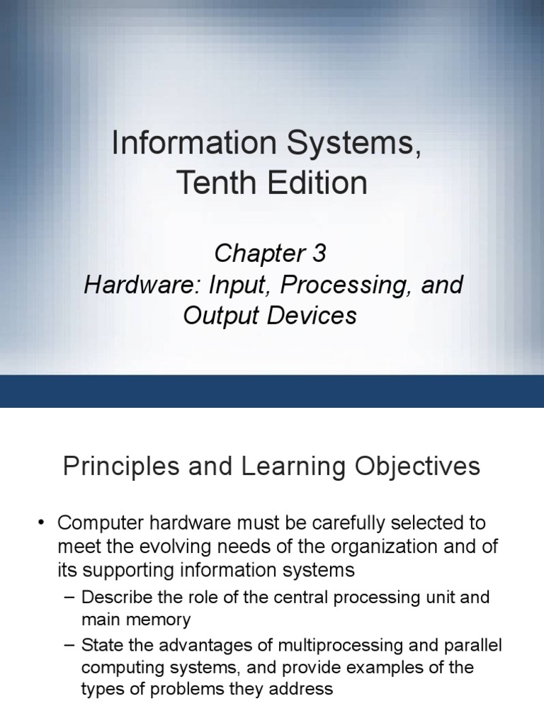 Information Systems, Tenth Edition: Hardware: Input, Processing, and ...