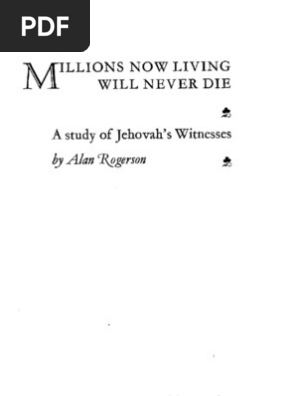 Millions Now Living Will Never Die A Study Of Jehovah S Witnesses 1969 Pdf Second Coming Adventism