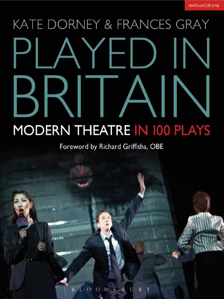 Played in Britain Modern Theatre in 100 Plays by Dorney Kate Gray  