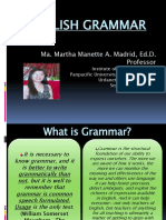 English Grammar: Ma. Martha Manette A. Madrid, Ed.D. Professor