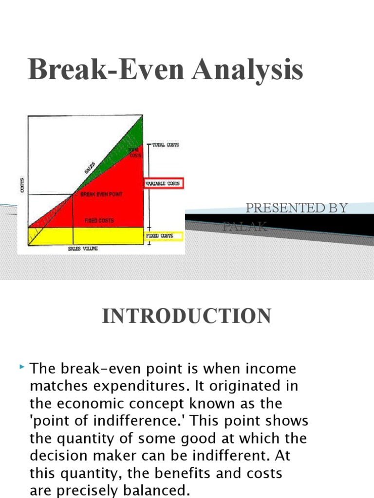Break-Even Analysis: Presented by Palak | PDF | Business Economics |  Financial Accounting