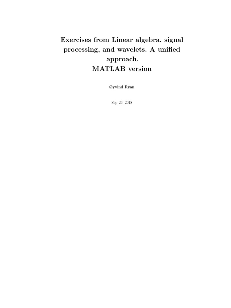 Exercises From Linear Algebra, Signal Processing, and Wavelets. A