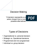Decision Making: "A Decision Represents A Course of Action Chosen From A Number of Possible Alternatives"