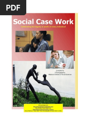 Social Case Work-Working with Individuals  