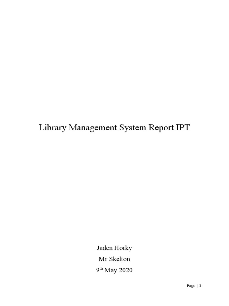 Library Management System Report IPT: Jaden Horky MR Skelton 9 May 2020 ...
