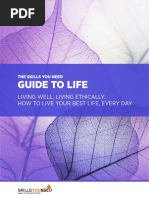 Guide To Life: Living Well, Living Ethically: How To Live Your Best Life, Every Day