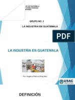 P Unidad 1 GRUPO 2 PRESENTACIÓN LA INDUSTRIA EN GUATEMALA