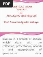 Statistical Tools Needed IN Analyzing Test Results: Prof. Yonardo Agustin Gabuyo