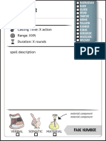 Range: XXFT: Casting Time: X Action Duration: X Rounds