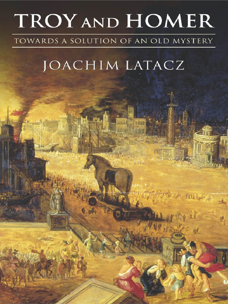 Latacz - Troy and Homer PDF | PDF | Troy | Trojan War, image size:768x1024