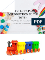 Unit 2: Let'S Play (Introduction To The Toys) : Prepared By: Teacher Dila Edited By: Miss Nurul