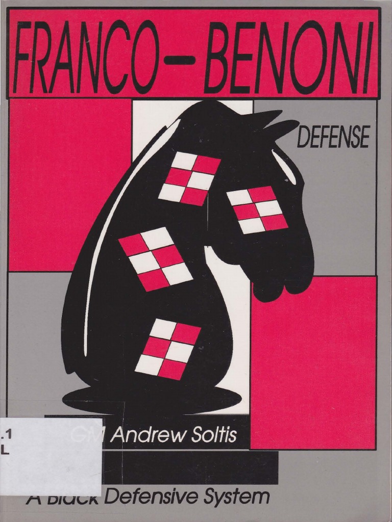 Andrew Soltis The Franco Benoni Defense A Black Defensive System Chess Digest 1993pdf PDF PDF