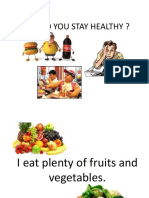 HOW DO YOU STAY HEALTHY