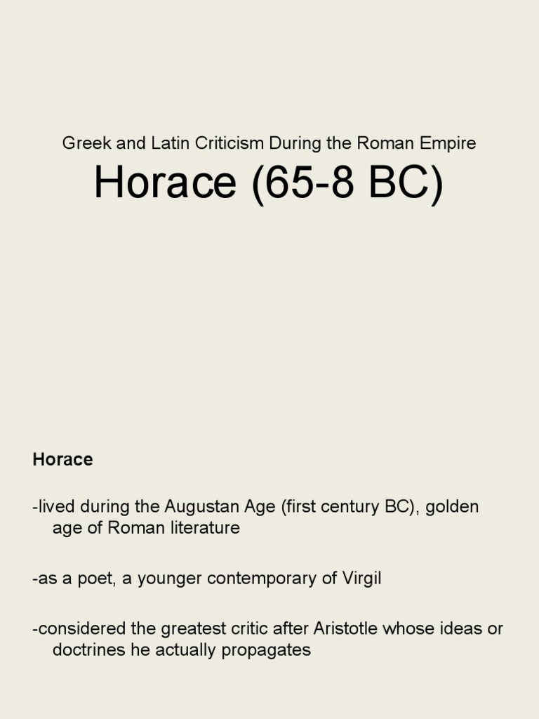 Horace (658 BC) Greek and Latin Criticism During The Roman Empire