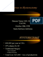 Alternatives To Hysterectomy: Duncan Turner MD, MBBS, Facog, October 28th 1998 Santa Barbara, California